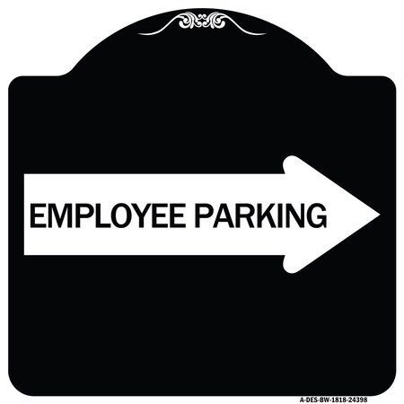 Signmission Employee Parking With Right Arrow Heavy-Gauge Aluminum Architectural Sign, 18" x 18", BW-1818-24398 A-DES-BW-1818-24398